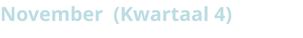 November  (Kwartaal 4)