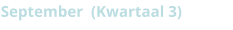 September  (Kwartaal 3)